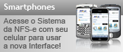 Acesse o sistema da NFS-e com seu SmartPhone e conheça a nova interface.