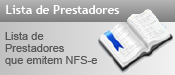 Saiba aqui quais os prestadores de serviços que já estão emitindo a Nota Fiscal de Serviços Eletrônica.